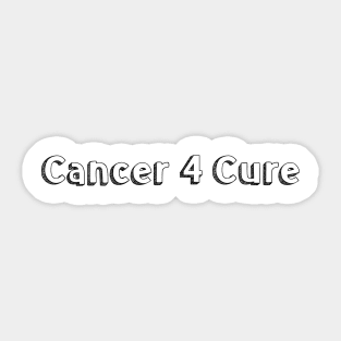 Cancer 4 Cure // Typography Design Sticker
